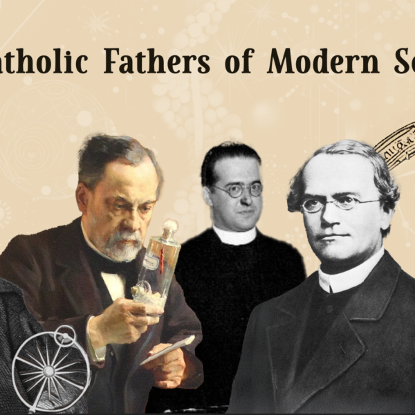 Five Catholic Fathers of Modern Science